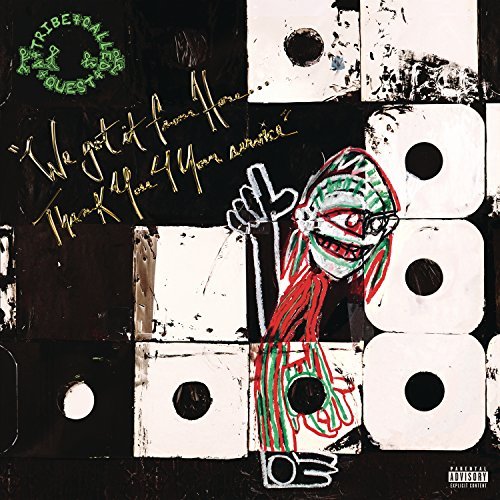 A Tribe Called Quest - We Got It From Here: Thank You 4 Your Service - HIFI Bodega