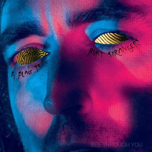 A Place To Bury Strangers See Through You (Colored Vinyl, Yellow, Black, Indie Exclusive) | Vinyl
