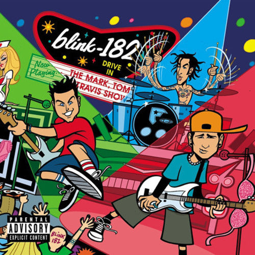 Blink-182 The Mark, Tom, And Travis Show [Explicit Content] (2 Lp's) | Vinyl
