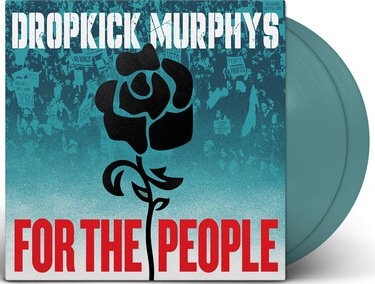 Dropkick Murphys For the People (Indie Exclusive, Jade Green Colored Vinyl, Poster) (2 Lp's) | Vinyl