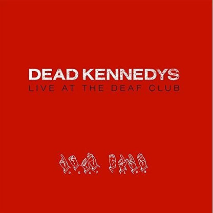 Dead Kennedys - Live At The Deaf Club '79 (Import) - HIFI Bodega