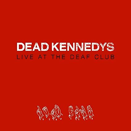 Dead Kennedys - Live at the Deaf Club (Import) - HIFI Bodega
