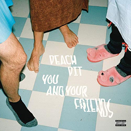 Peach Pit - You And Your Friends - HIFI Bodega