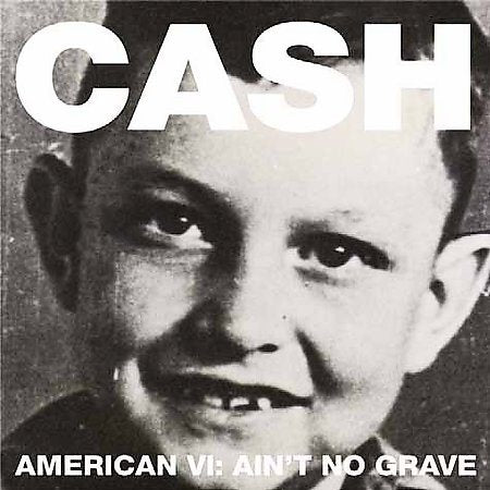 Johnny Cash American VI: Ain't No Grave (180 Gram Vinyl) | Vinyl