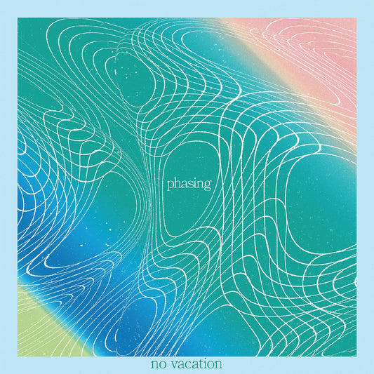 No Vacation Phasing (COKE BOTTLE CLEAR & CLOUDY VINYL) | Vinyl