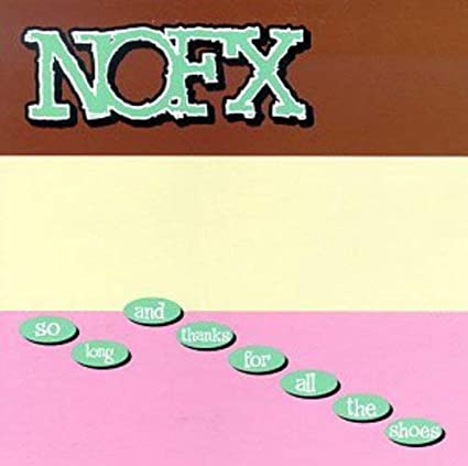 NOFX So Long And Thanks For All The Shoes | Vinyl