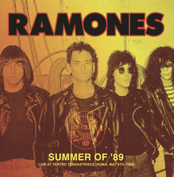 The Ramones Summer Of '89: Live At Teatro Tendastrisce, Roma, May 9Th, 1989 [LP] | Vinyl